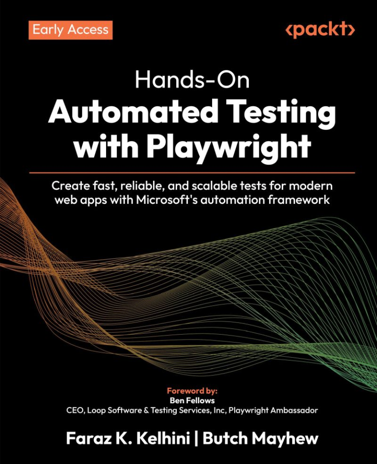 Early Access cover of Hands-On Automated Testing with Playwright by Faraz K. Kelhini and Butch Mayhew, published by Packt
