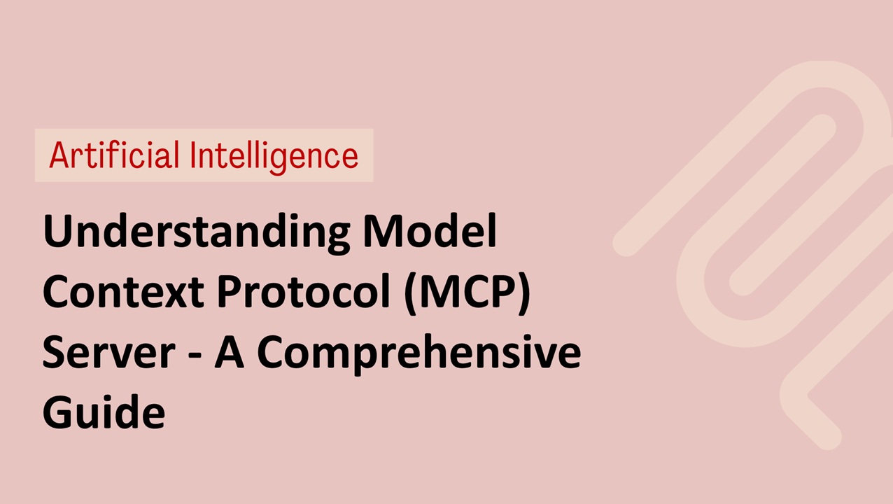 Understanding Model Context Protocol (MCP) Server - A Comprehensive Guide